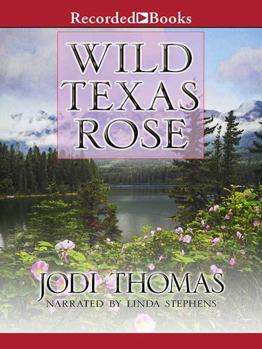 Title details for Wild Texas Rose by Jodi Thomas - Wait list